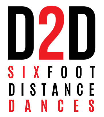 D2D Six Foot Distance Dances logo - Photo courtesy of D2D
